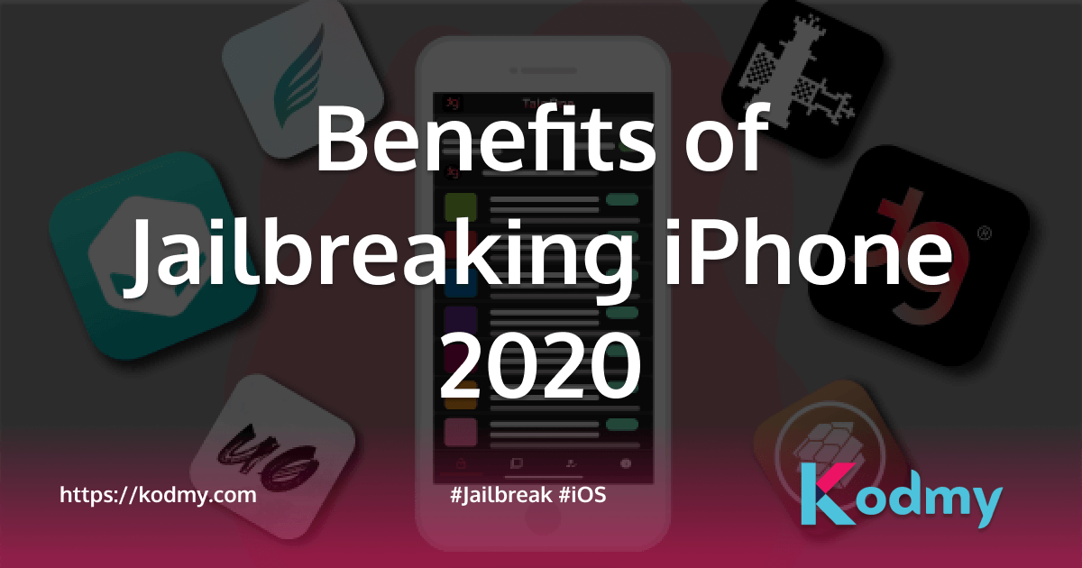 Benefits of Jailbreaking iPhone 2020