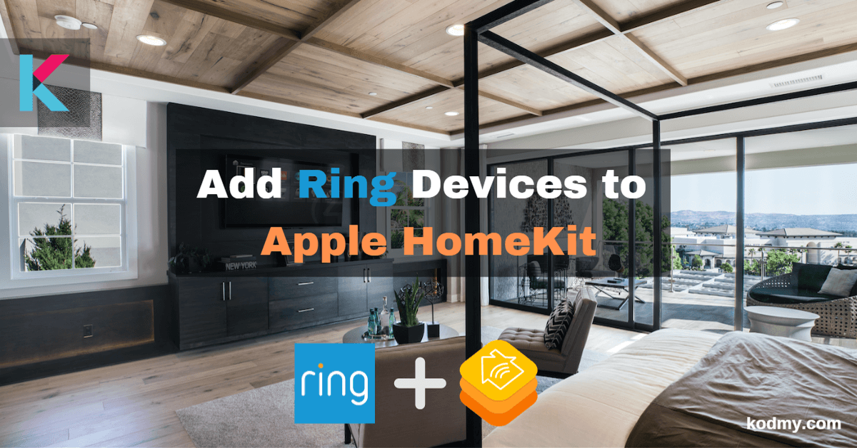 How to add Ring Devices with Apple HomeKit [Step Guide]