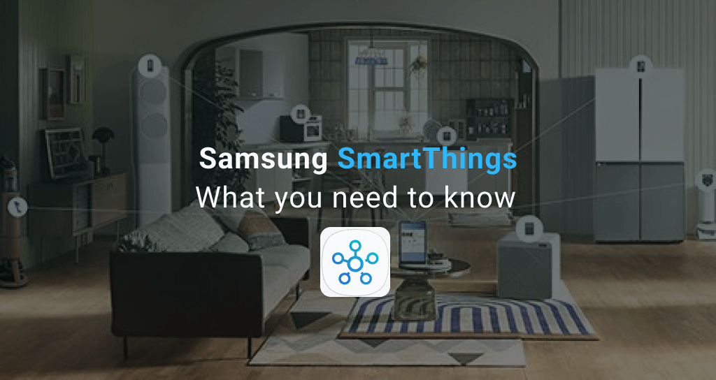 Samsung SmartThings: what you need to know