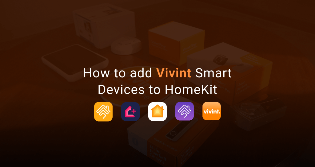 How to add any Vivint Smart Devices to HomeKit