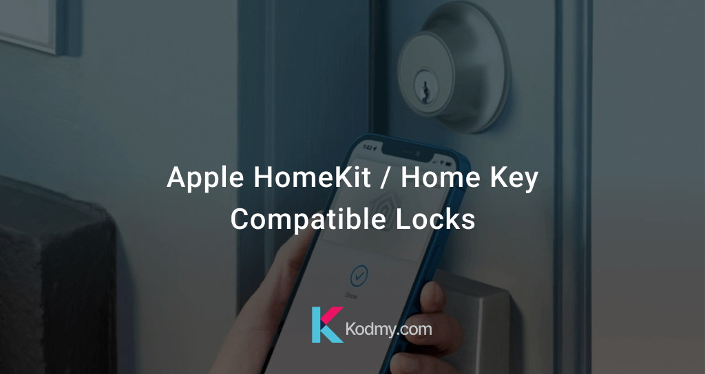 Apple HomeKit / Home Key Compatible Locks