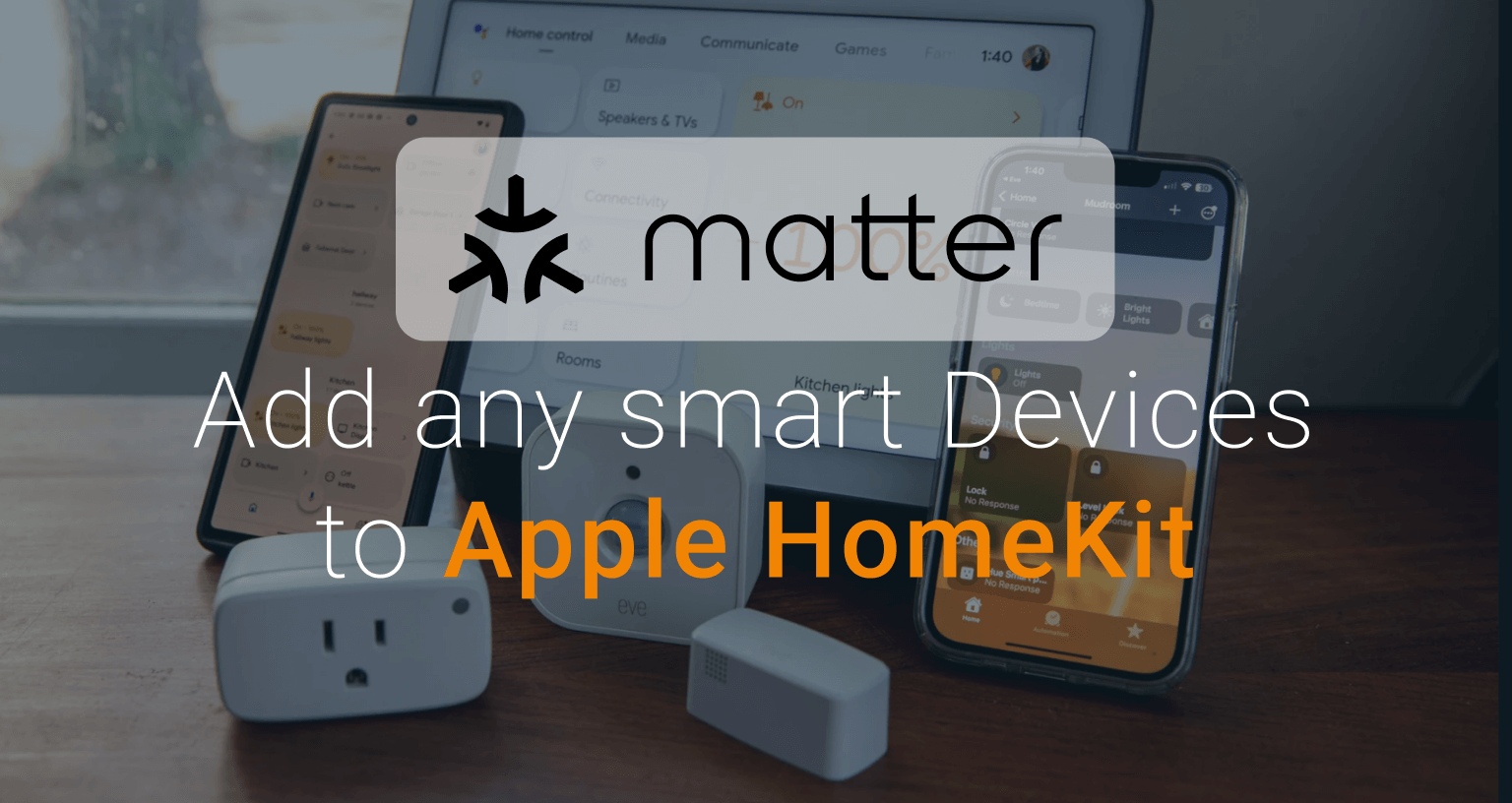 Matter Standard: Add Any Smart Home Devices To Apple HomeKit