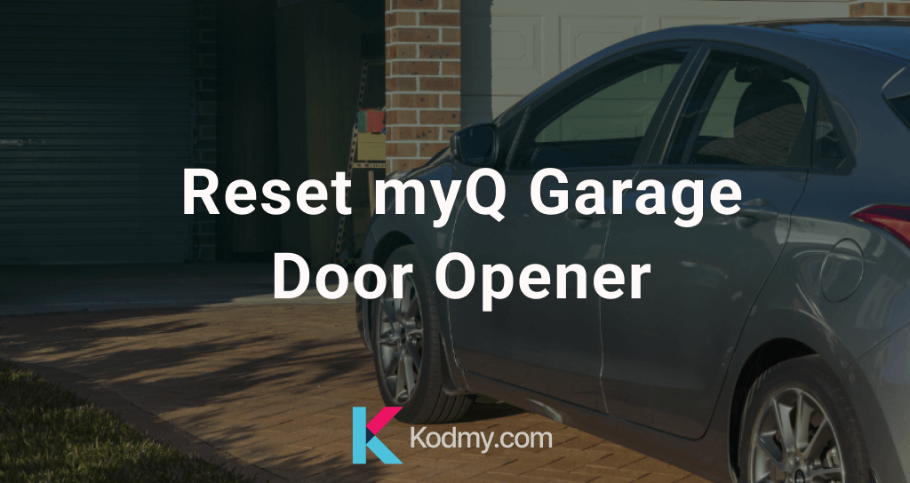 How to reset myQ Garage Door Opener