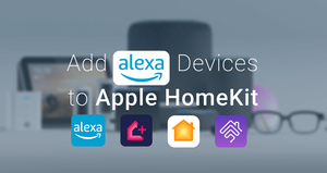 כיצד להוסיף מכשירי Alexa ל- Apple HomeKit