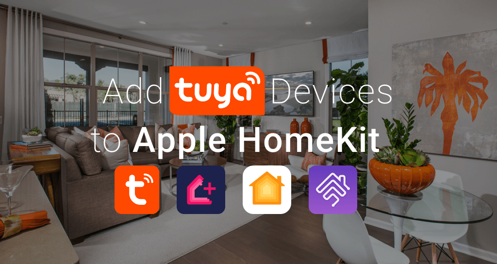 7 ways to add Tuya Devices to Apple HomeKit in 2023