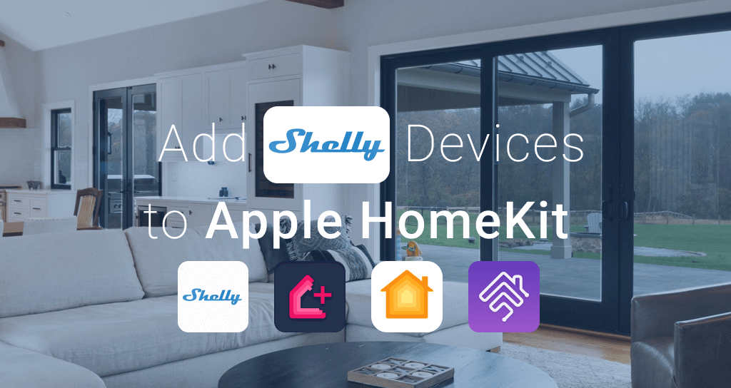 How to add Shelly smart devices to Apple HomeKit?