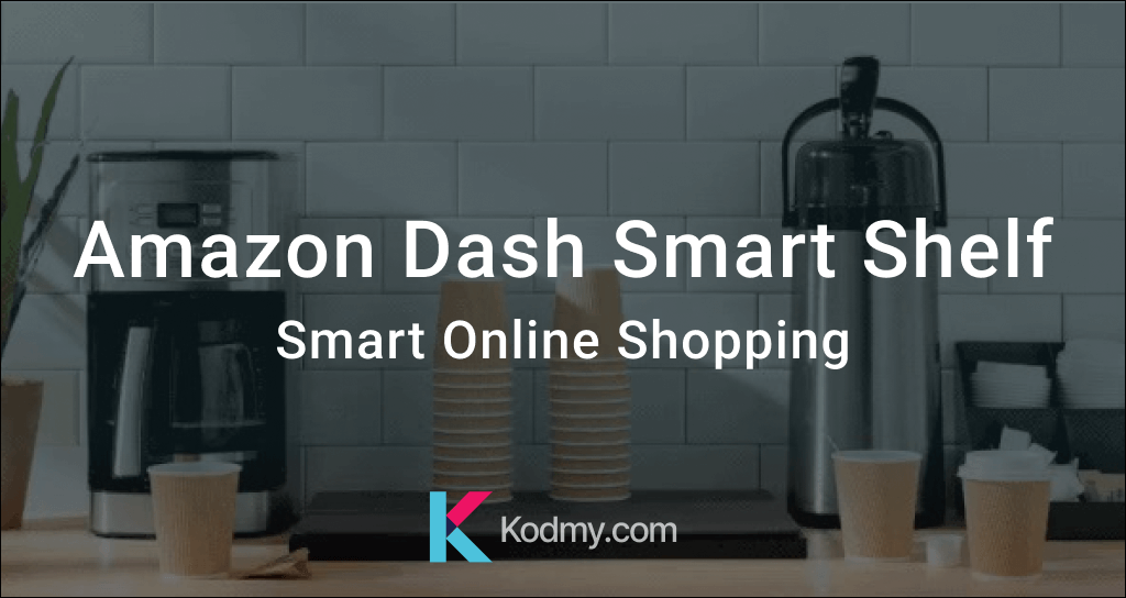 Amazon Dash Smart Shelf - Smart Online Shopping