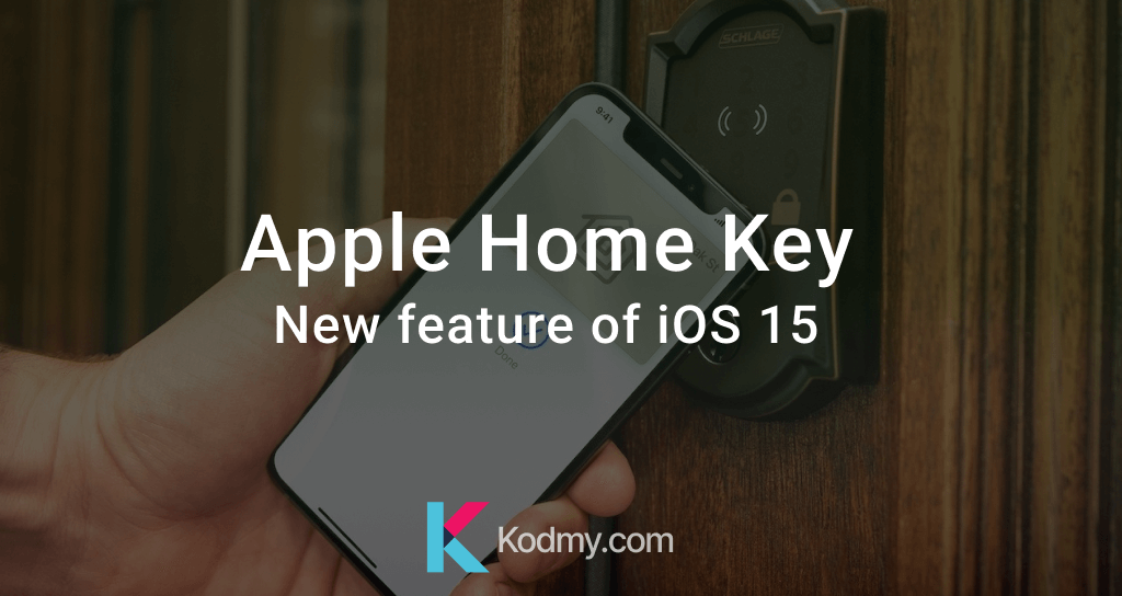 Apple Home Key - New feature of iOS 15 to your Smart Home