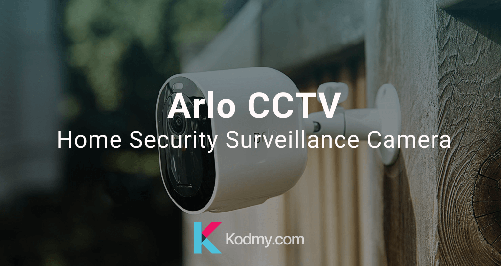 Arlo CCTV - Home Security Surveillance Camera