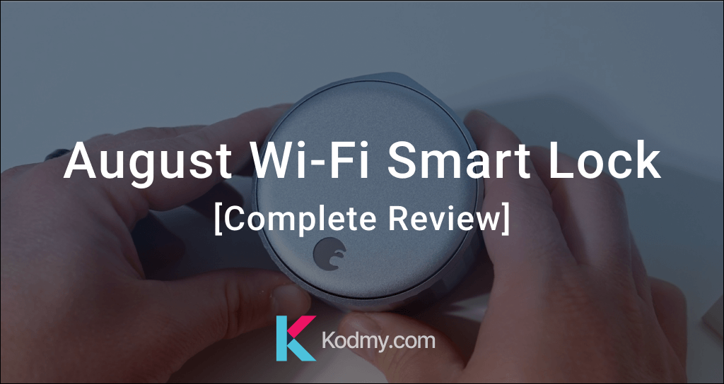 August Wi-Fi Smart Lock - Complete Review