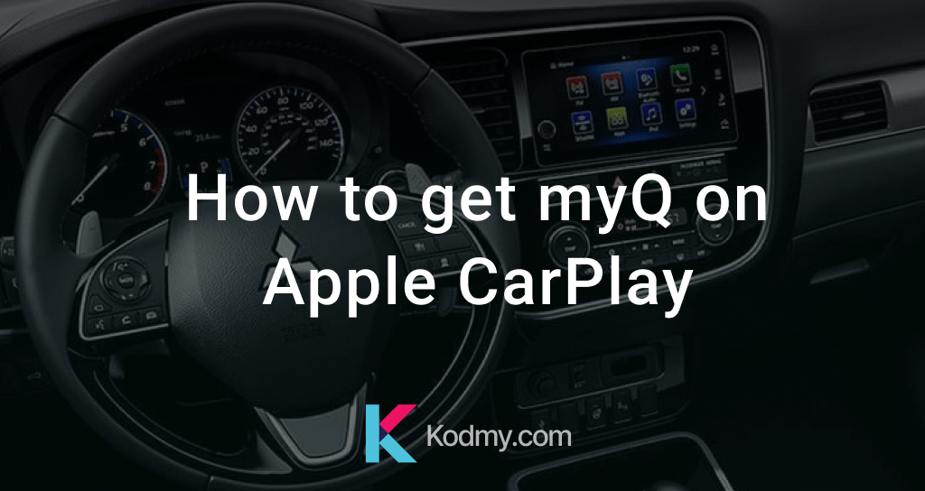 How do I get myQ on Apple CarPlay?