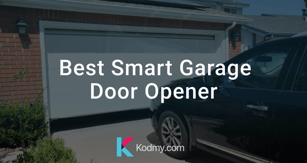 Best Smart Garage Door Opener For 2023