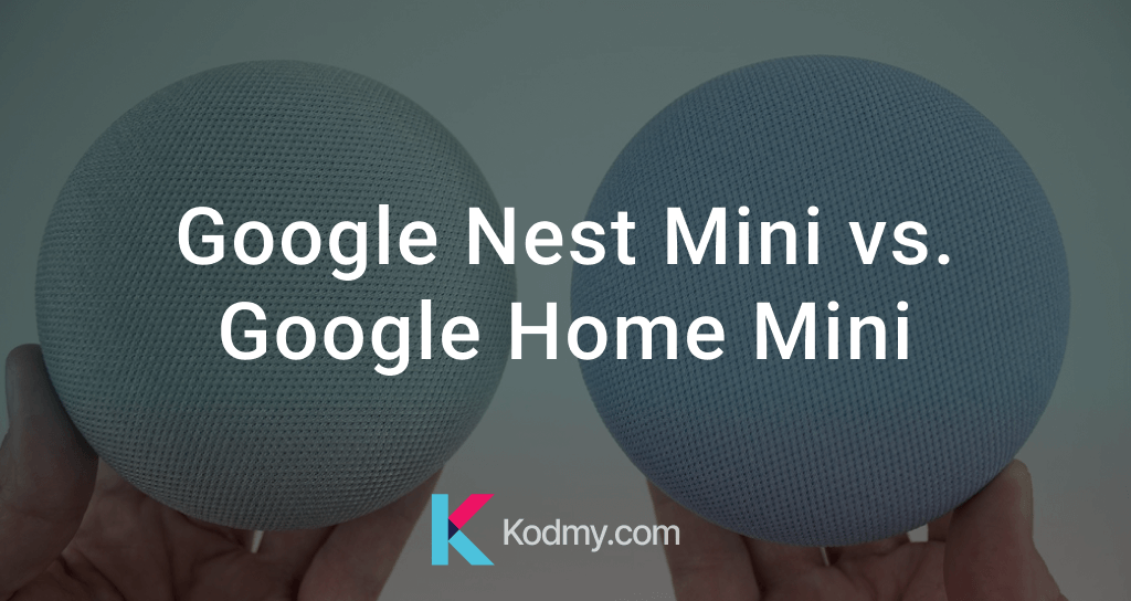 Google Nest Mini vs. Google Home Mini [Complete Comparison and Review]