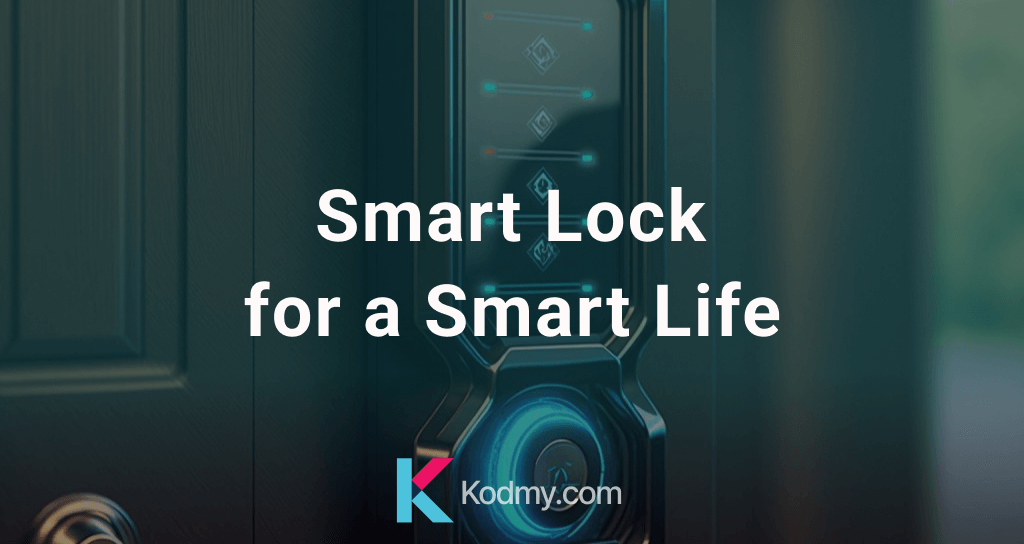 Smart Lock for a Smart Life 2024