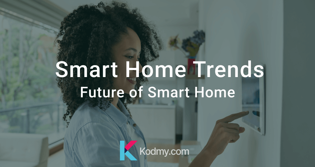 Smart Home Trends 2023 - Future of Smart Home