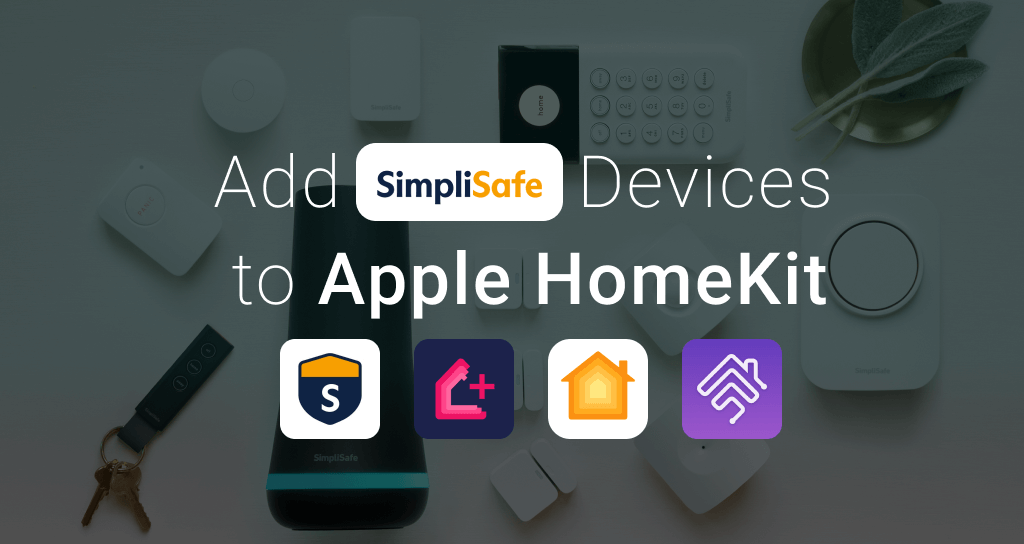 How to add any SimpliSafe Smart Home Devices to Apple HomeKit
