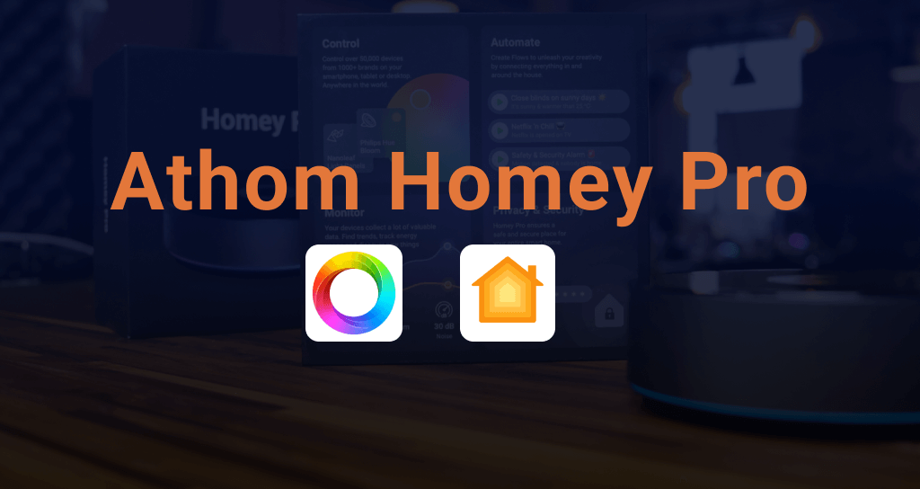 Athom Homey Pro - Add any Smart Home Devices to Apple HomeKit