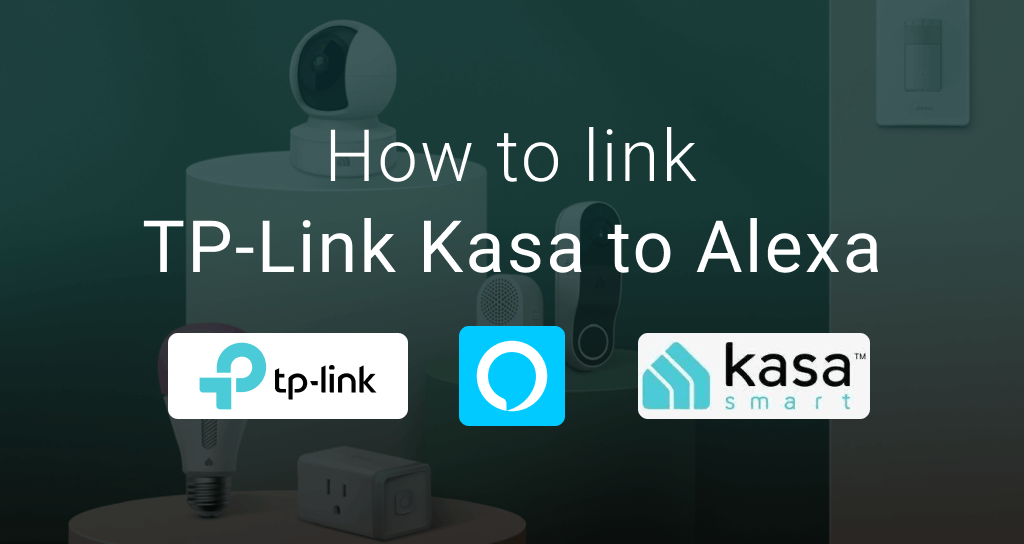 How to link tp-link kasa to alexa