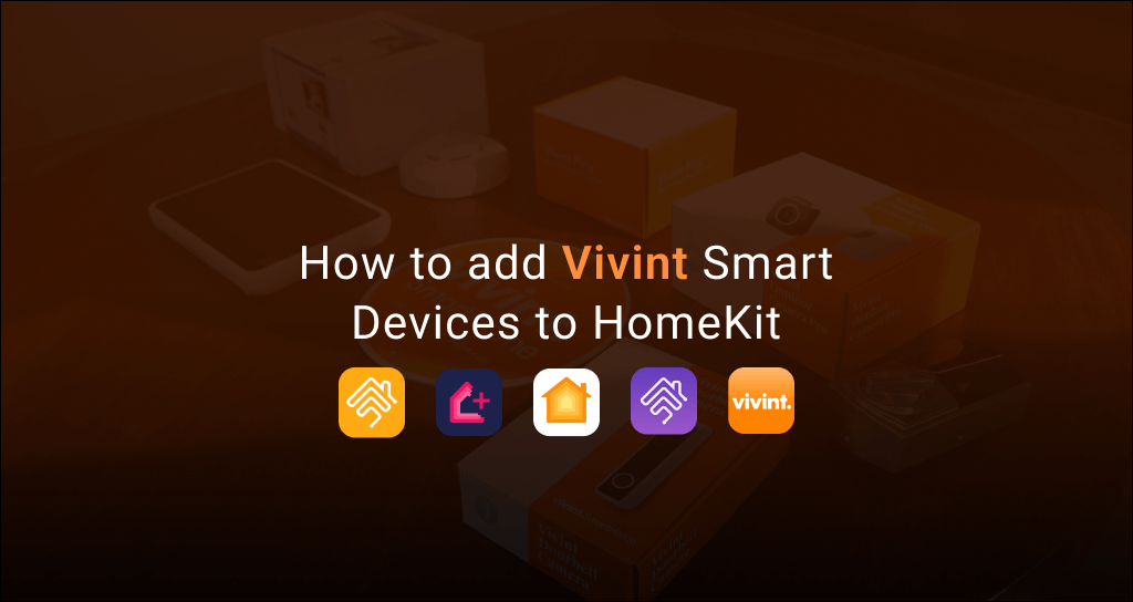 How to add Vivint Smart Devices to HomeKit
