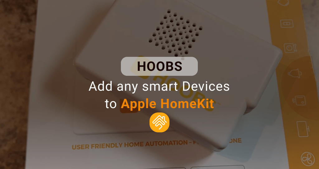 HOOBS Add any smart home devices to Apple HomeKit