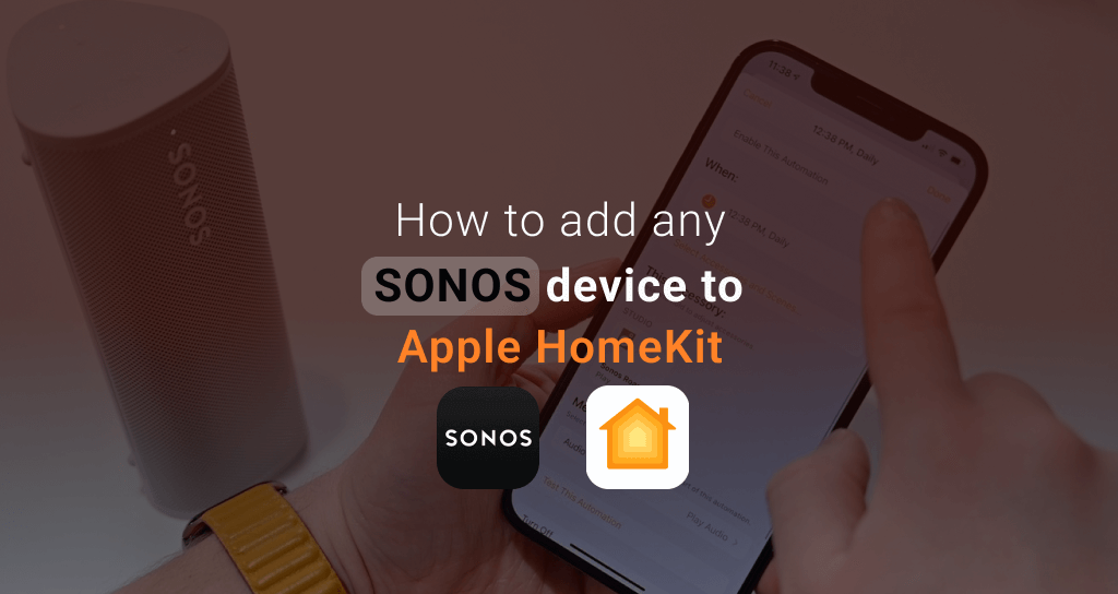 Add Sonos smart devices to  Apple HomeKit