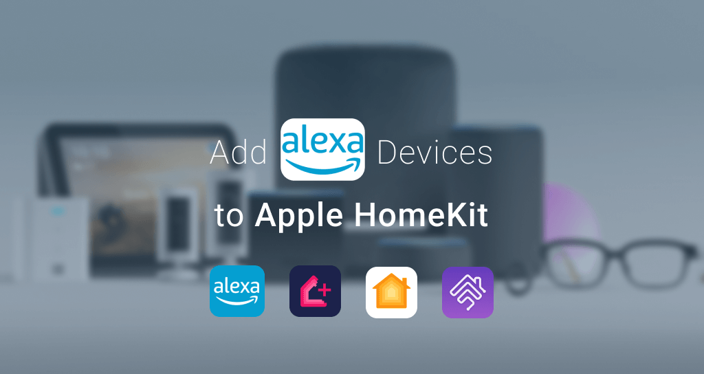 4 ways to add Alexa Devices to Apple HomeKit in 2024